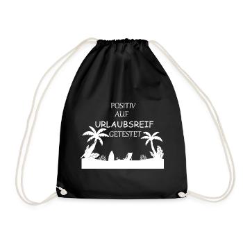 Positiv auf Urlaubsreif getestet - Turnbeutel - Schwarz - Vorne