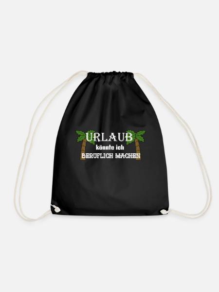 Urlaub könnte ich beruflich machen - Turnbeutel - Schwarz
