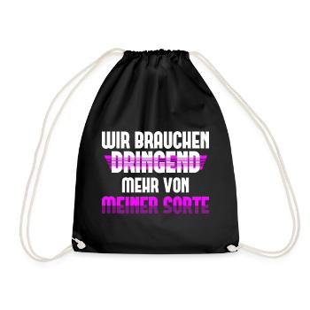 Wir Brauchen Dringend Mehr von Meiner Sorte - Turnbeutel - Schwarz - Vorne