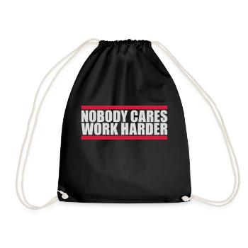 nobody cares work harder - Drawstring Bag - black - Front