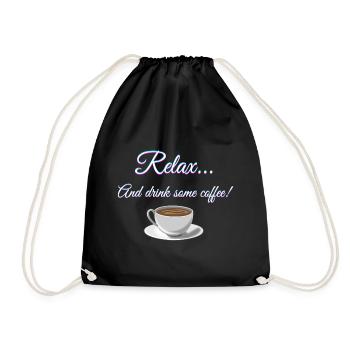 Relax... And drink some coffee! - Drawstring Bag - black - Front