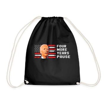 Four More Years Pause - Funny Biden Quote Saying - Drawstring Bag - black - Front