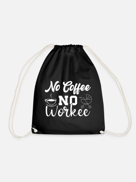 No Coffee No Workee - Lustiger Kaffee Spruch - Turnbeutel - Schwarz