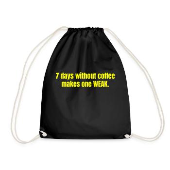 7 Days Without Coffee Makes One Weak Funny Quotes - Drawstring Bag - black - Front
