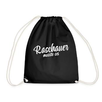 Raschauer musst du sein - Turnbeutel - Schwarz - Vorne