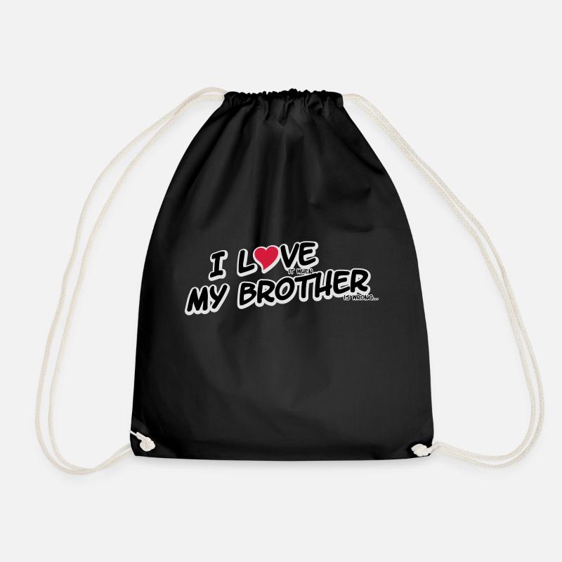 I LOVE it when MY BROTHER is wrong - Drawstring Bag - black