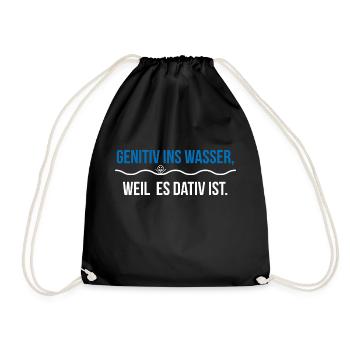 Genitiv ins Wasser, weil es Dativ ist. - Turnbeutel - Schwarz - Vorne