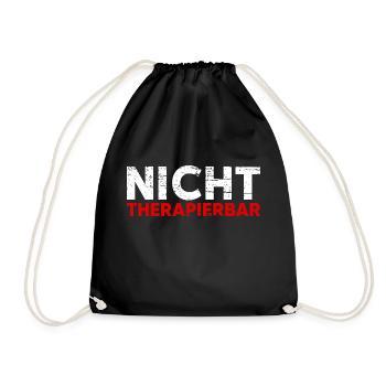 Nicht Therapierbar Lustiger Sarkastischer Spruch - Turnbeutel - Schwarz - Vorne