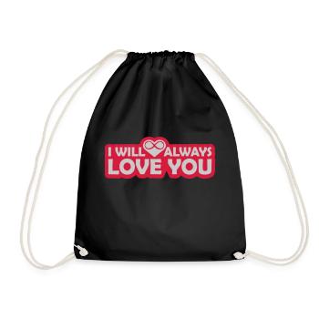 I will always love - Drawstring Bag - black - Front