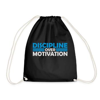 discipline over motivation Zitat - Turnbeutel - Schwarz - Vorne