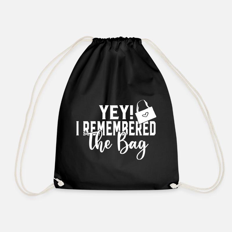 I Remembered The Bag - Drawstring Bag - black