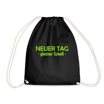 Neuer Tag - Gleicher Scheiss - Scheiß - Turnbeutel - Schwarz - Vorne