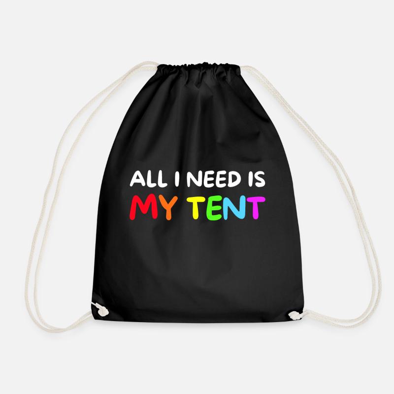 All I Need Is My Tent - Drawstring Bag - black