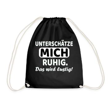Unterschätze mich ruhig - das wird lustig - Turnbeutel - Schwarz - Vorne