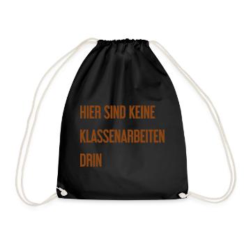 Keine Klassenarbeiten hier drin! - Turnbeutel - Schwarz - Vorne