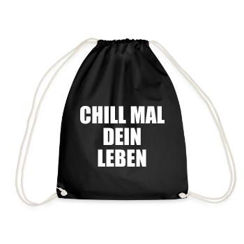 Chill Mal Dein Leben - Turnbeutel - Schwarz - Vorne