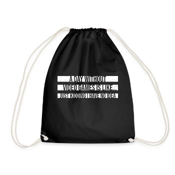 A Day Without Video Games Is Like ... Just Kidding - Drawstring Bag - black - Front