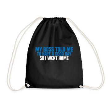 Mon patron m’a dit de passer une bonne journée. Je suis donc rentré chez moi 15 - Sac de sport léger - noir - Devant