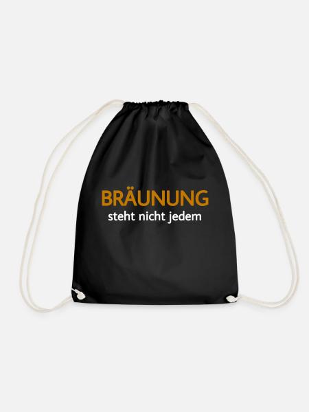 Bräunung - Spruch gegen Faschismus und Rassismus - Turnbeutel - Schwarz