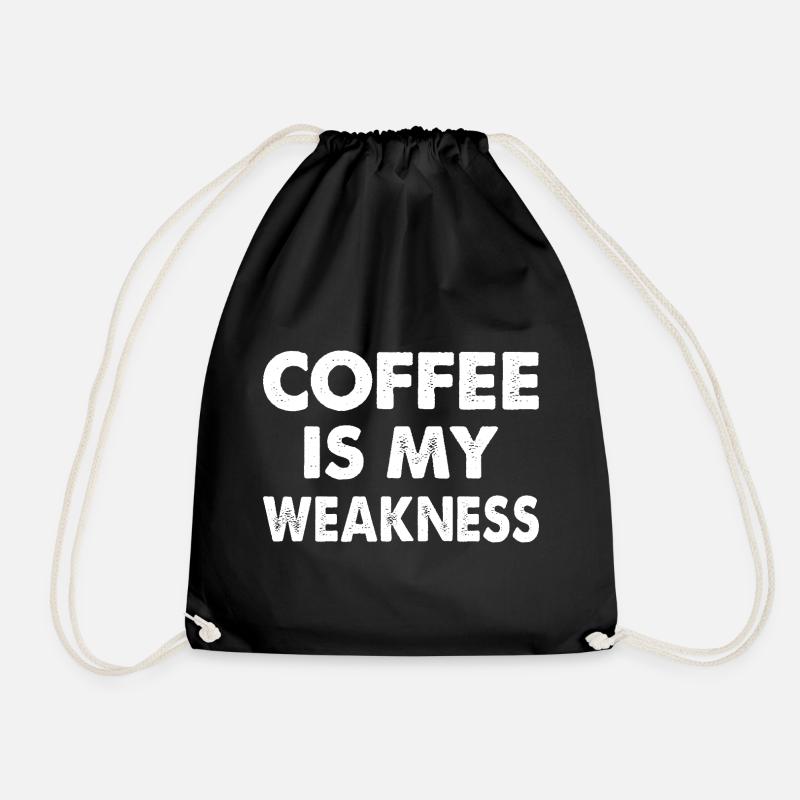 Coffee Is My Weakness - Drawstring Bag - black