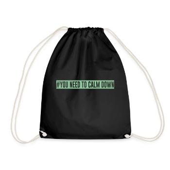 #You need to calm down - Green one - Turnbeutel - Schwarz - Vorne