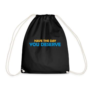 the day you deserve - Drawstring Bag - black - Front