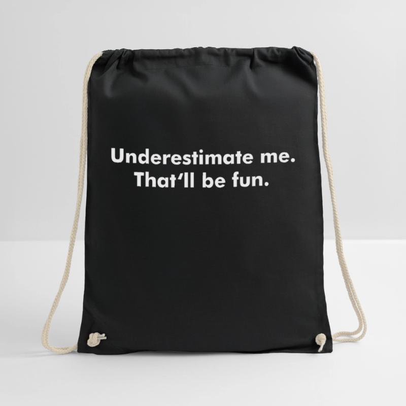 Underestimate me. That'll be fun. Turnbeutel