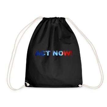 ACT NOW! - Drawstring Bag - black - Front