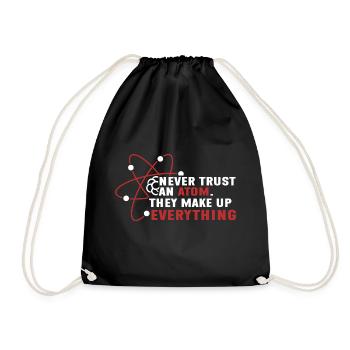 Never trust an atom - they invent everything - Drawstring Bag - black - Front
