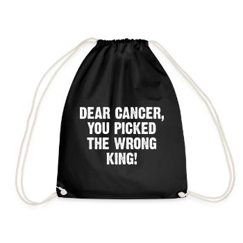 Dear Cancer You Picked The Wrong King! - Drawstring Bag - black - Front