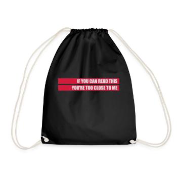too close to me - Drawstring Bag - black - Front