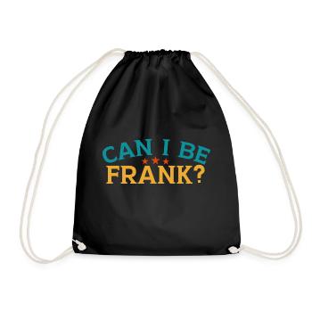 Can I Be Frank Wordplay Funny Sarcasm - Drawstring Bag - black - Front