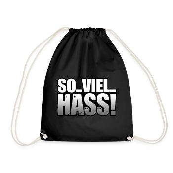 So viel Hass Spruch Hate Hater abneigung feinde - Turnbeutel - Schwarz - Vorne