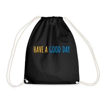 have a good day - Drawstring Bag - black - Front