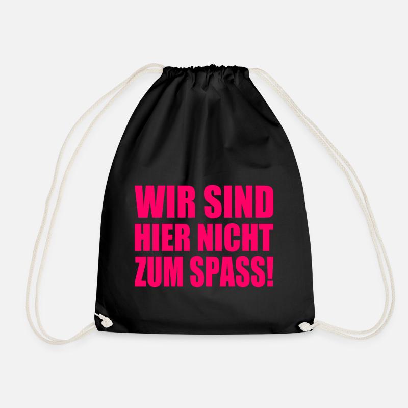Wir sind hier nicht zum spass - Turnbeutel - Schwarz