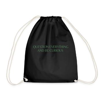 question everything and be curious - Drawstring Bag - black - Front