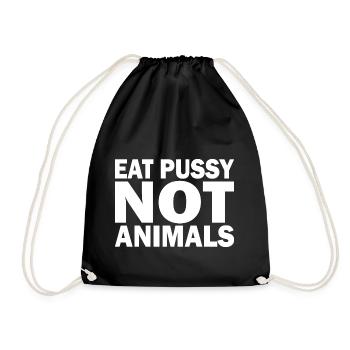Eat pussy not animals - Drawstring Bag - black - Front