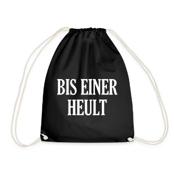 Bis Einer Heult - Turnbeutel - Schwarz - Vorne