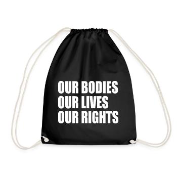 our bodies our lives our rights - Drawstring Bag - black - Front