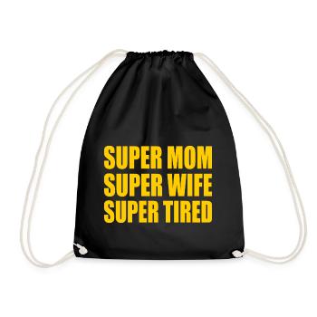 Super mom super wife super tired - Drawstring Bag - black - Front