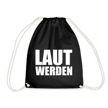 Laut werden - Turnbeutel - Schwarz - Vorne