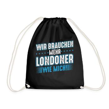 London | Wir brauchen mehr Londoner wie mich - Turnbeutel - Schwarz - Vorne