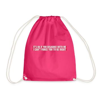 you disagree with me - Drawstring Bag - fuchsia - Front