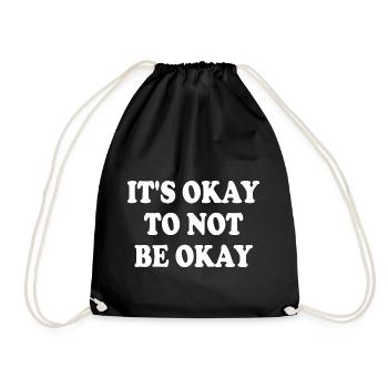 it's okay to not be okay - Drawstring Bag - black - Front