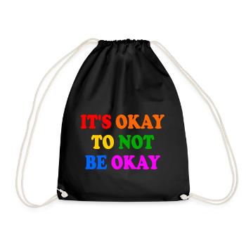 it's okay to not be okay - Drawstring Bag - black - Front