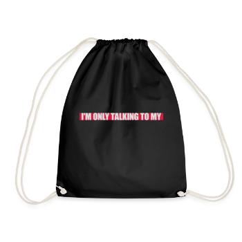 only talking to dog - Drawstring Bag - black - Front