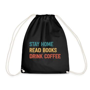 Stay Home Read Books Drink Coffee - Turnbeutel - Schwarz - Vorne