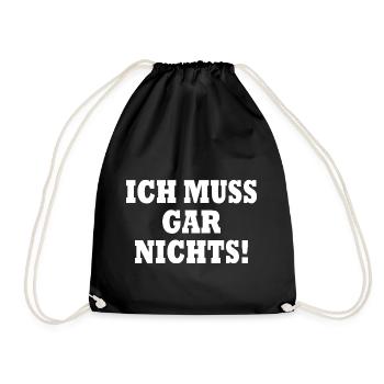 Ich muss gar nichts - Turnbeutel - Schwarz - Vorne