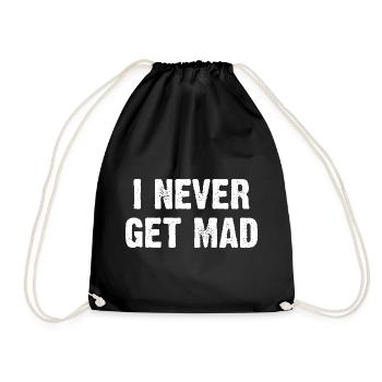 I Never Get Mad - Turnbeutel - Schwarz - Vorne
