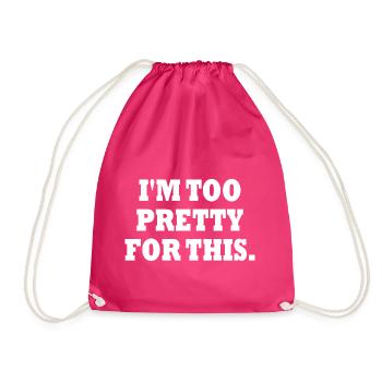 IM TOO PRETTY FOR THIS - Drawstring Bag - fuchsia - Front